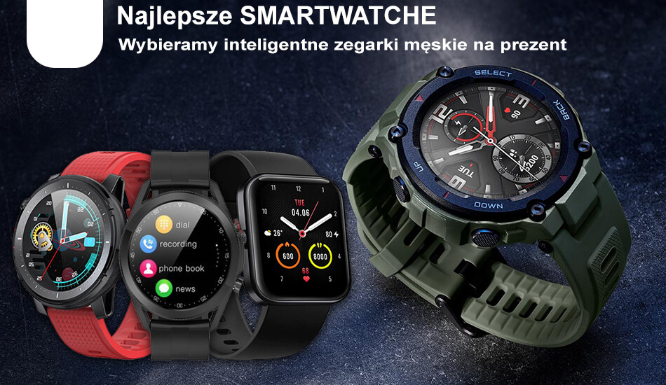 Smartwatch na prezent dla mężczyzny